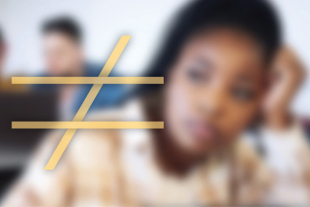 Blurred classroom scene with students working at desks, with a Black female student in the foreground resting her head on her hand, overlaid with a large “not equal” symbol representing inequities in mathematics education.